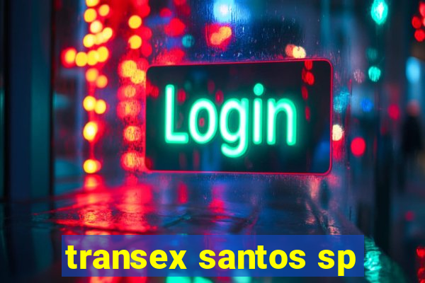 transex santos sp